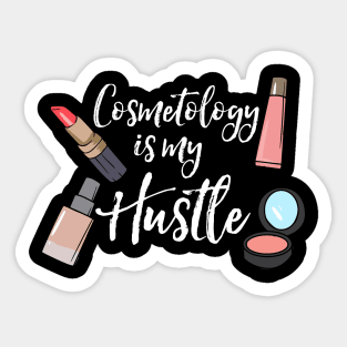 Cosmetology Is My Hustle Esthetician Sticker